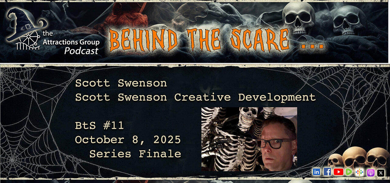 Behind the Scare, Episode #11: Haunt Design Legend, Scott Swenson | the Attractions Group Podcast