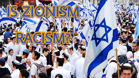 Is Zionism A Form of Racism?