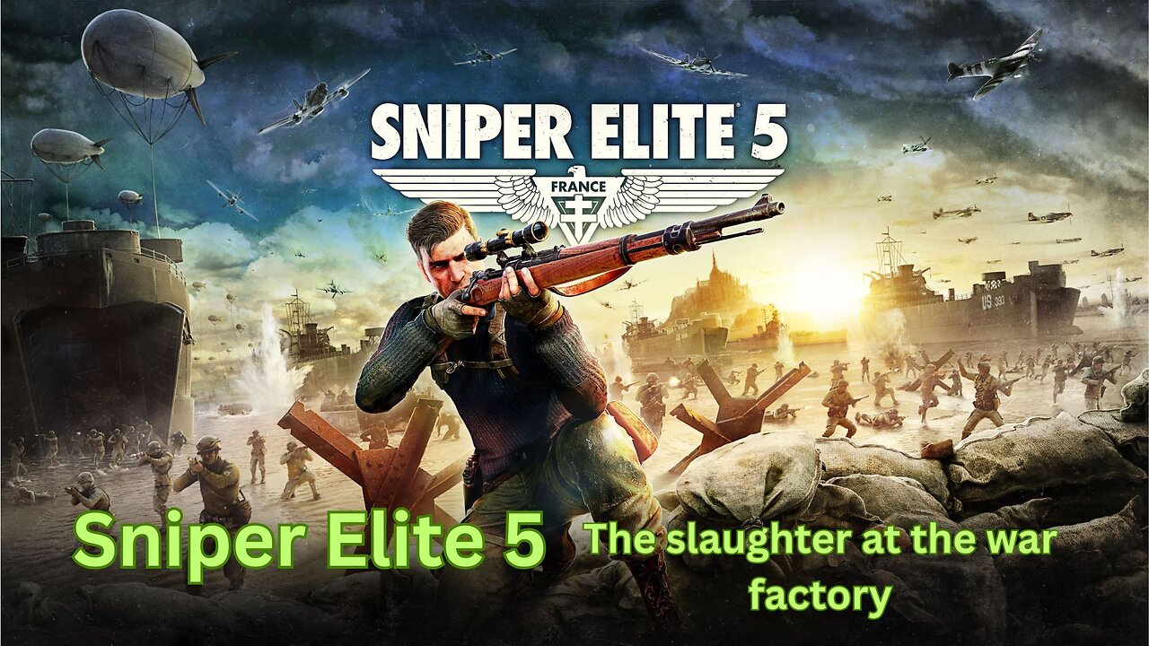 Sniper Elite 5 - The slaughter at the war factory