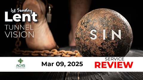 "Tunnel Vision" 1st Sunday of Lent 2025