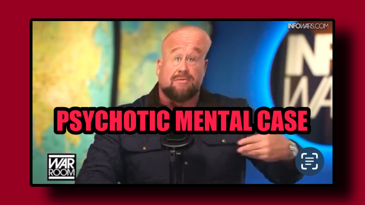 Alex Jones: Psychotic Mental Case