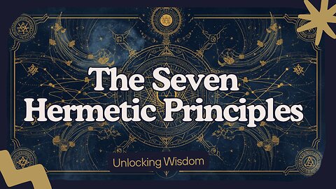 7 Principles of Hermeticism