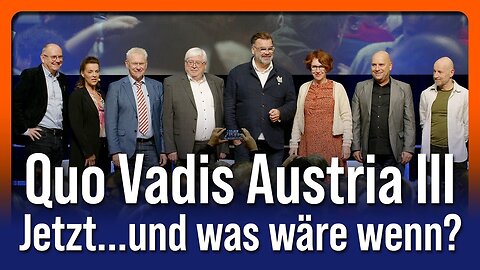 " QUO VADIS AUSTRIA ? - QUO VADIS EUROPA ?! " - Tom Lausen, Ulrike Guérot , Martin Haditsch u.a.