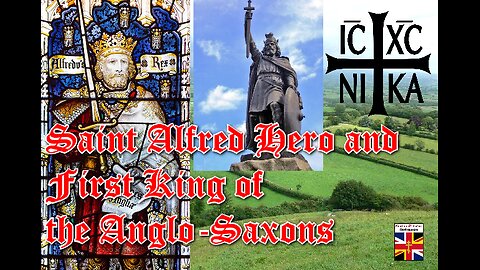 Saint Alfred the Great, King , Hero, and English Eastern Orthodox Christian Saint.