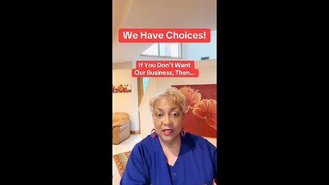 If They Don’t Want To Do Business With Us, We Won’t Do Business With Them!