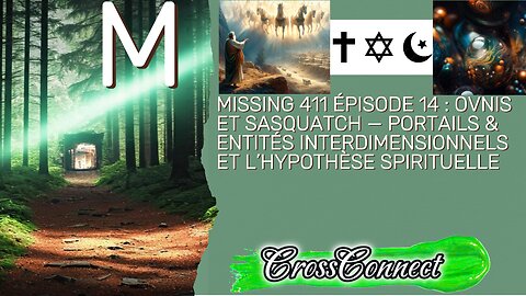 Missing 411 Épisode 14 : UFO & Sasquatch — Portails & Entités Interdimensionnels/Analyse Spirituelle