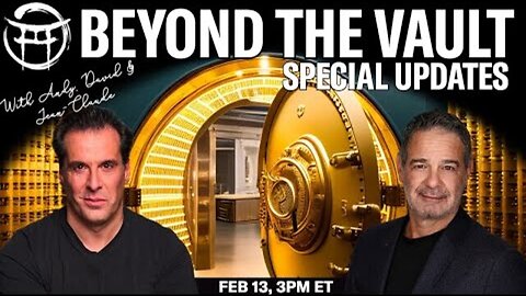 🏦 BEYOND THE VAULT WITH ANDY & JEAN-CLAUDE - FEB 13, 2026