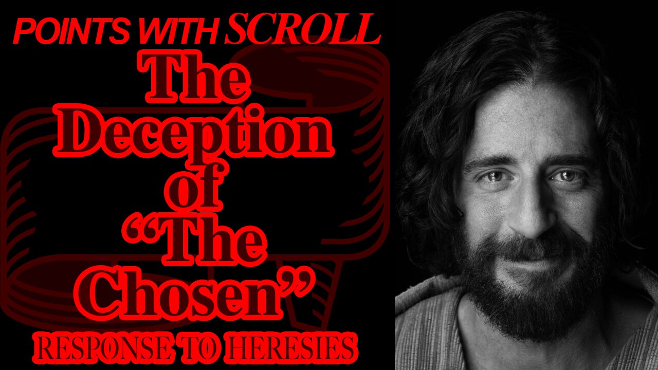SCROLL - The Deception of "The Chosen"