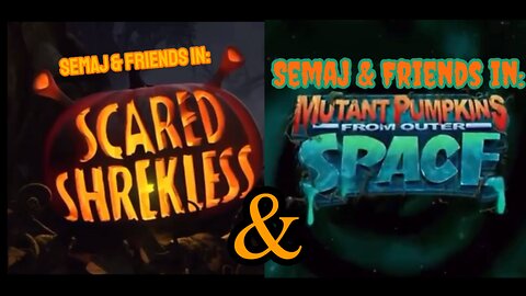 Semaj & Friends In: Scared Shrekless & Mutant pumpkins from Outer space