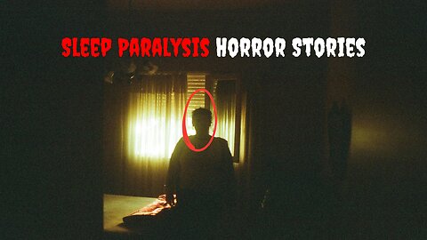 6 Sleep Paralysis Horror Stories That Will Keep You Awake"