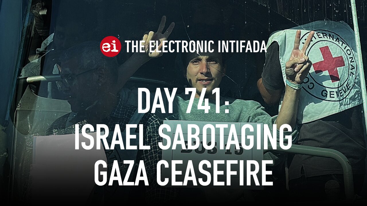 Breaking news and analysis on day 741 of the Gaza genocide | The Electronic Intifada