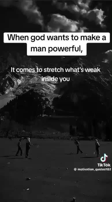 When God wants to make a man powerful