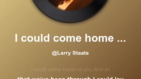 I Could Come Home To You
