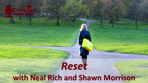 Reset with Neal Rich and Shawn Morrison