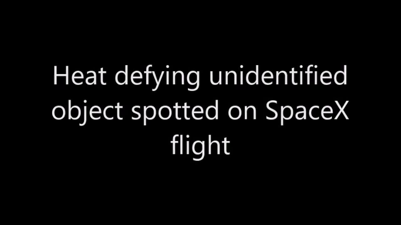 Un objet non identifié défiant la chaleur a été repéré lors dun vol SpaceX.