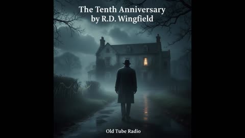 The Tenth Anniversary – BBC Radio Drama | R.D. Wingfield