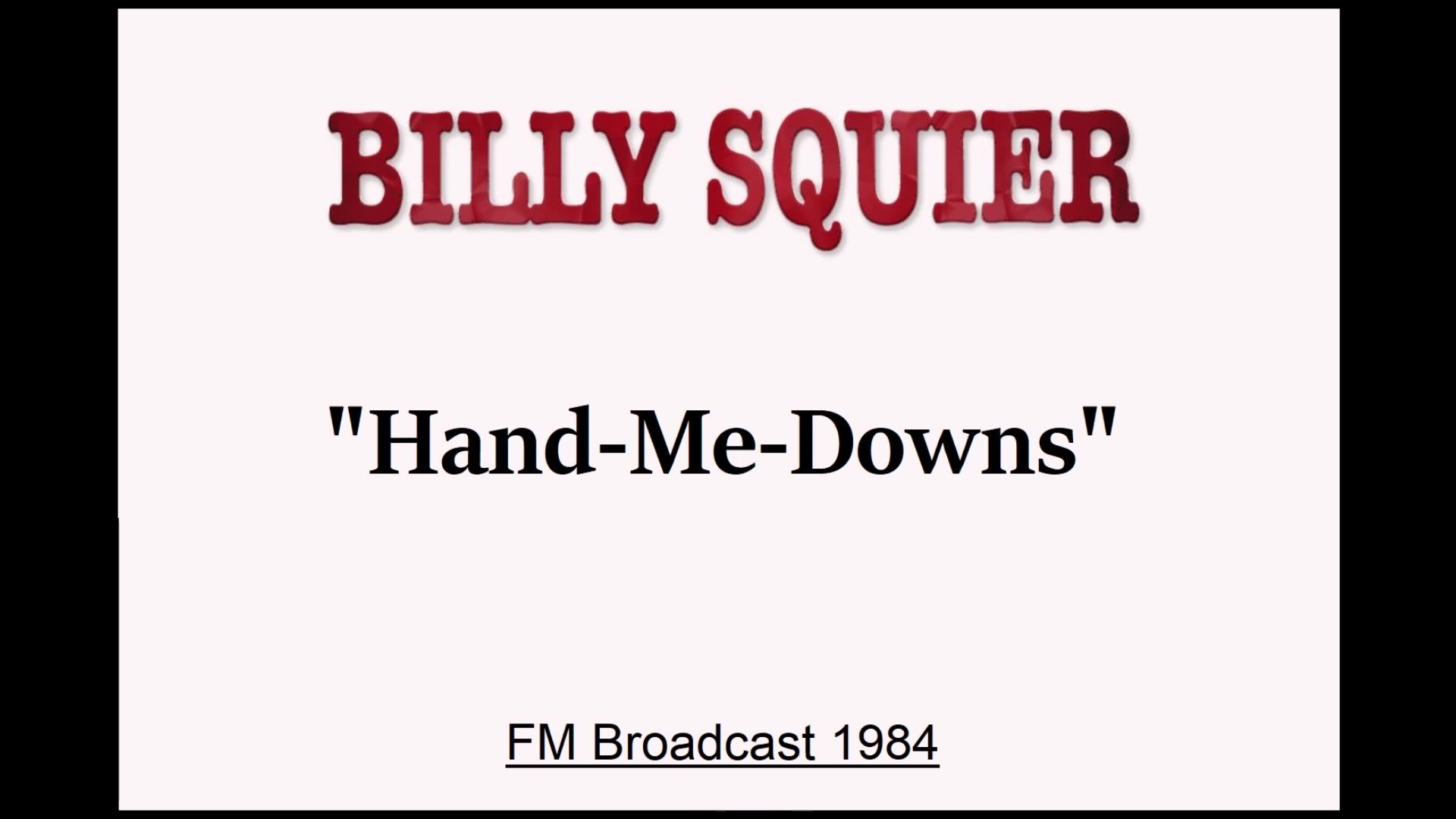 Billy Squier - Hand-Me-Downs (Live in Salt Lake City, Utah 1984) FM Broadcast