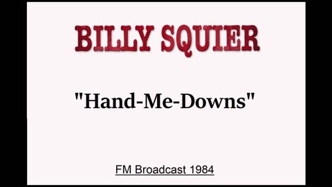 Billy Squier - Hand-Me-Downs (Live in Salt Lake City, Utah 1984) FM Broadcast