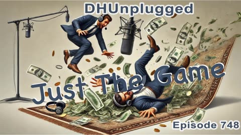 DHUnplugged #738 – Just The Game