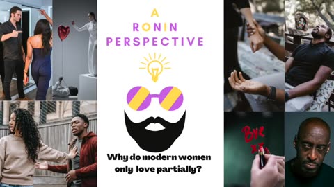 Why do modern women only love partially?