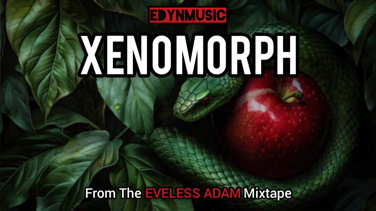 Xenomorph | (From The EVELESS ADAM Mixtape)