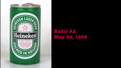 May 24, 1992 - Radio Commercial for Heineken Beer
