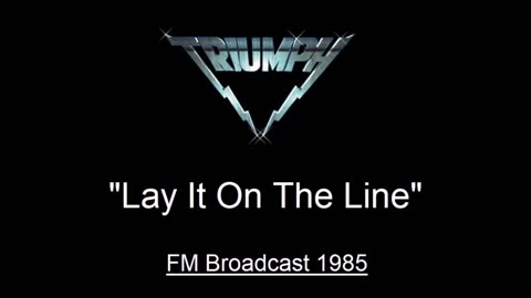 Triumph - Lay It On The Line (Live in Los Angeles 1985) FM Broadcast