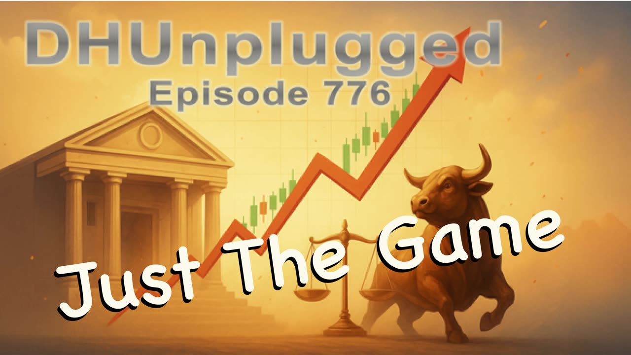 DHUnplugged #776 – Just The Game