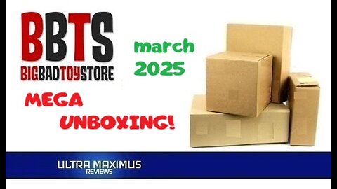 📦 Big Bad Toy Store Mega Unboxing | March 2025