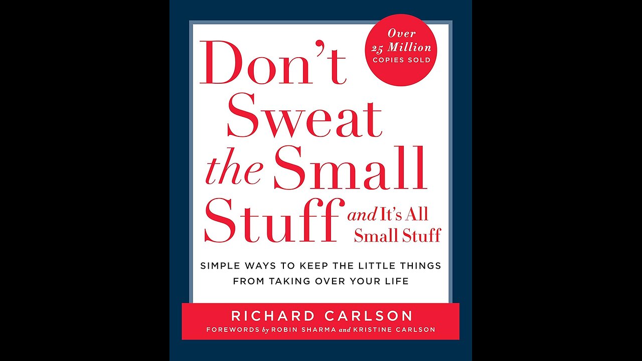 Don't Sweat the Small Stuff ... and Its All Small Stuff by Richard Carlson | Synopsis