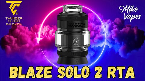 Blaze Solo 2 RTA by Thunder Cloud x Mike Vapes