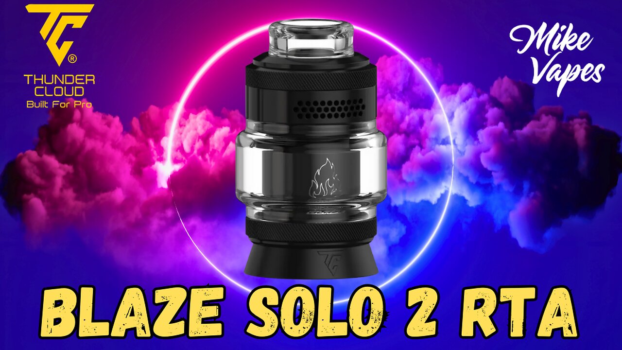 Blaze Solo 2 RTA by Thunder Cloud x Mike Vapes