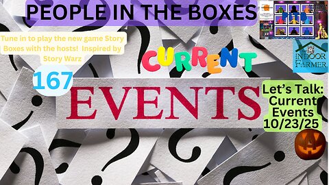 People In The Boxes ep 167, What'sa Happenin? Let's Talk Current Events