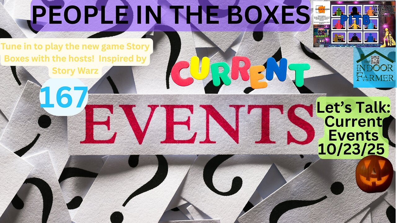 People In The Boxes ep 167, What'sa Happenin? Let's Talk Current Events