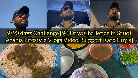9/90 days Challenge | 90 Days Challenge In Saudi Arabia Lifestyle Vlogs Video | Support Karo Guy's |