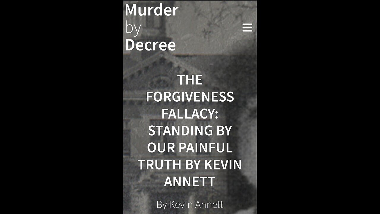 The FORGIVENESS FALLACY w Human Rights Campaigner KEVIN ANNETT