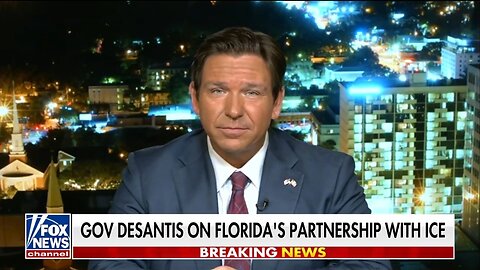 Gov DeSantis: Florida Is The ONLY State To Require Law Enforcement To Assist ICE