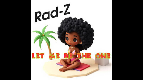 Rad-Z Let Me Be The One