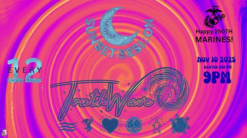 TruthWave : SunSET Energy SESSION - November 10 2025