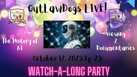 OutLawDogs LIVE! Watch-A-Long Party! History of AI