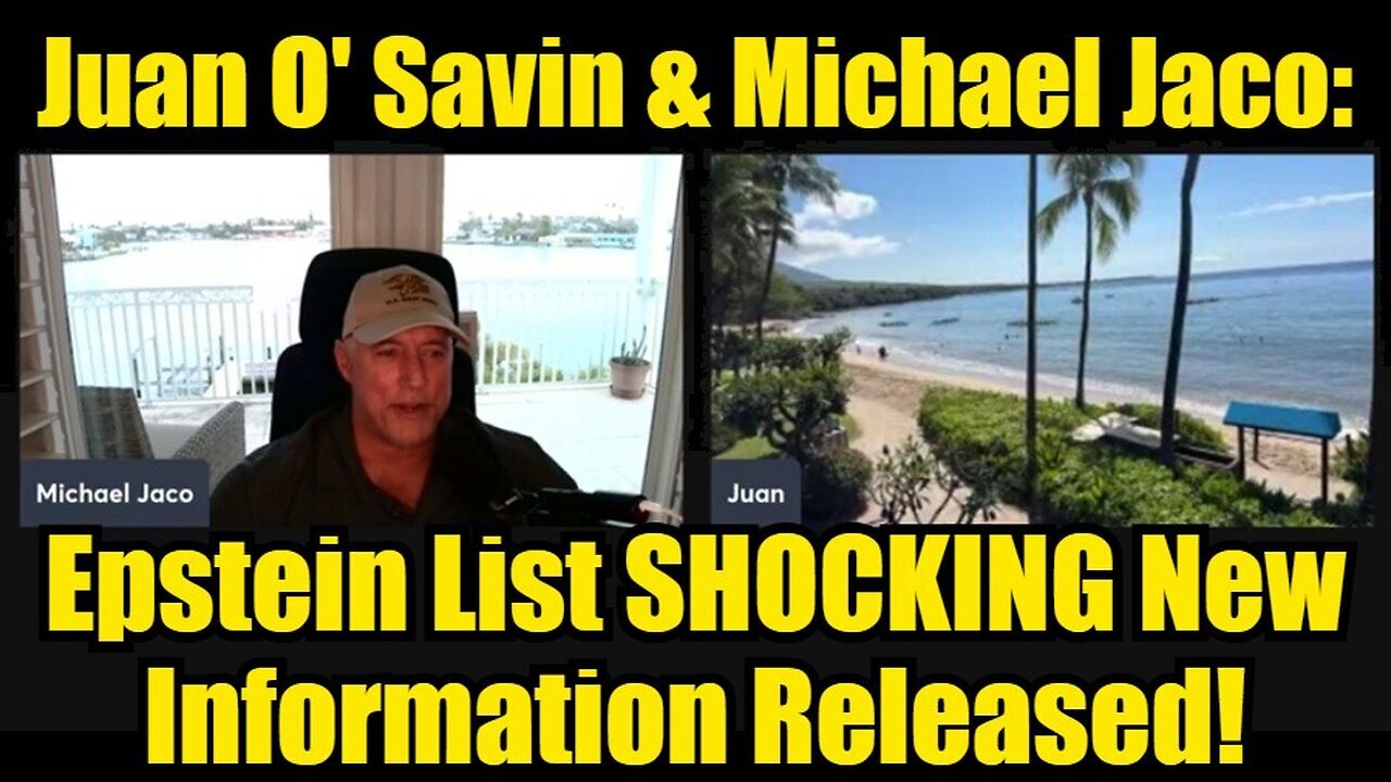 Juan O' Savin & Michael Jaco: Epstein List SHOCKING New Information Released!