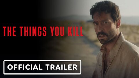 The Things You Kill - Official Trailer (2025) Ekin Koç, Erkan Kolçak Köstendil