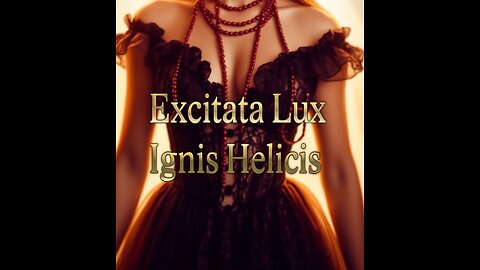 Fire of the Spiral | Excitata Lux Ignis Helicis