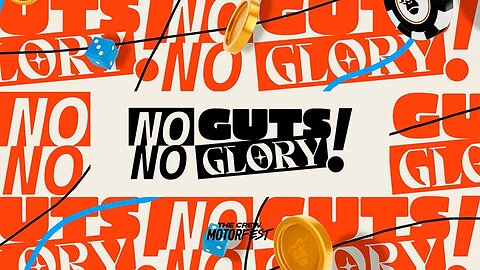 No Guts, No Glory!