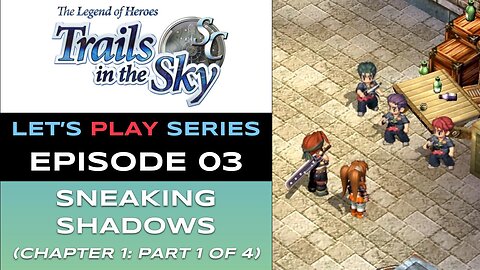 The Legend of Heroes: Trails in the Sky SC (Steam) - Ep 3/48 - Let’s Play Series - Full Gameplay