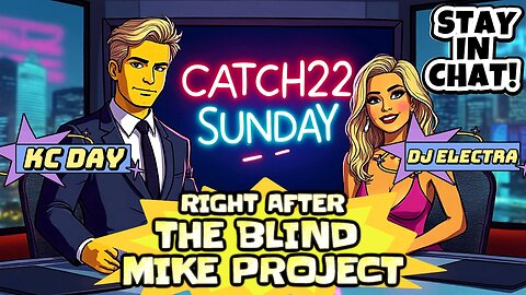 CATCH22 SUNDAY with DJ Electra and KC Day (AFTER THE BLIND MIKE PROJECT)