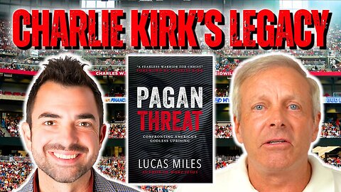 Charlie Kirk’s True Legacy with Lucas Miles