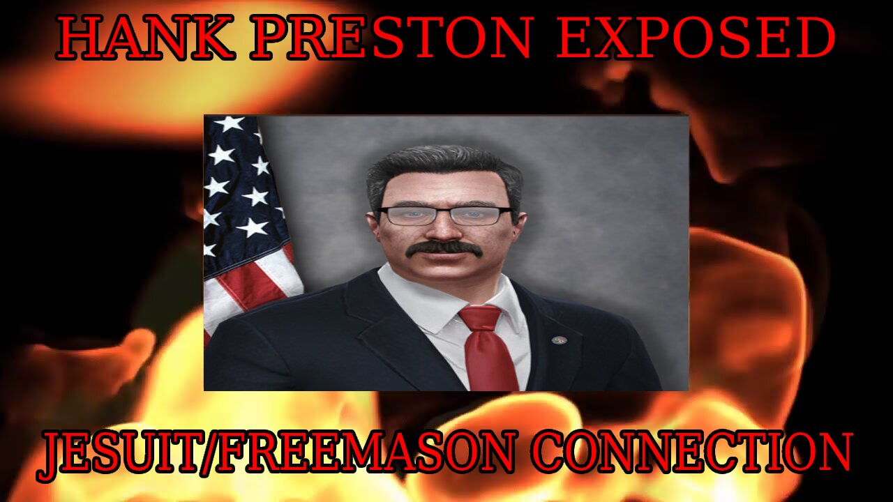 Hank Preston Exposed As A Freemason & Jesuit