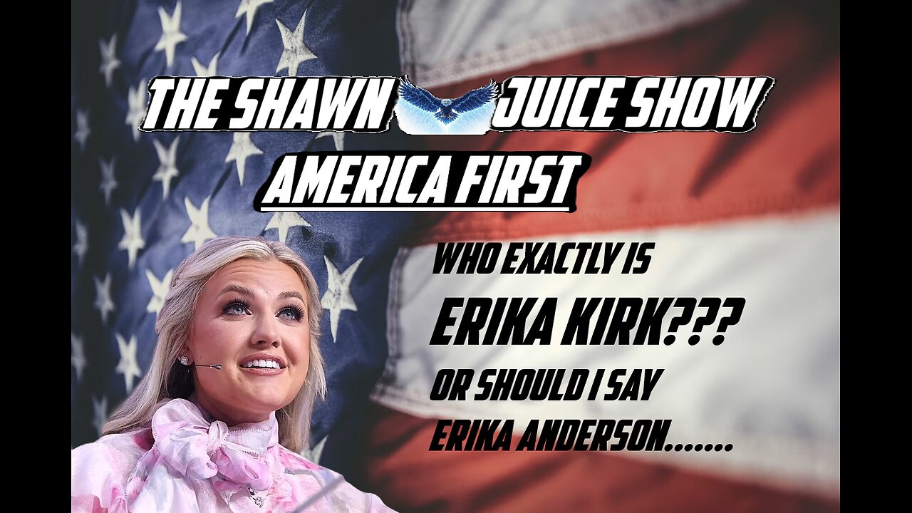 The Shawn Juice Show - Who is the Real Erika Kirk?