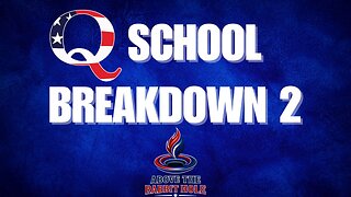 Above The Rabbit Hole EP: 019 - Q School Breakdown 2